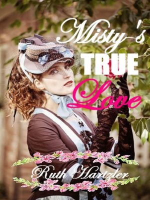 Misty's True Love (Mail Order Brides of Pioneer Town, Book 2) - ebook
